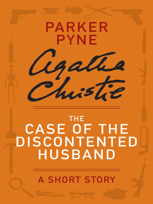 Title details for The Case of the Discontented Husband by Agatha Christie - Wait list